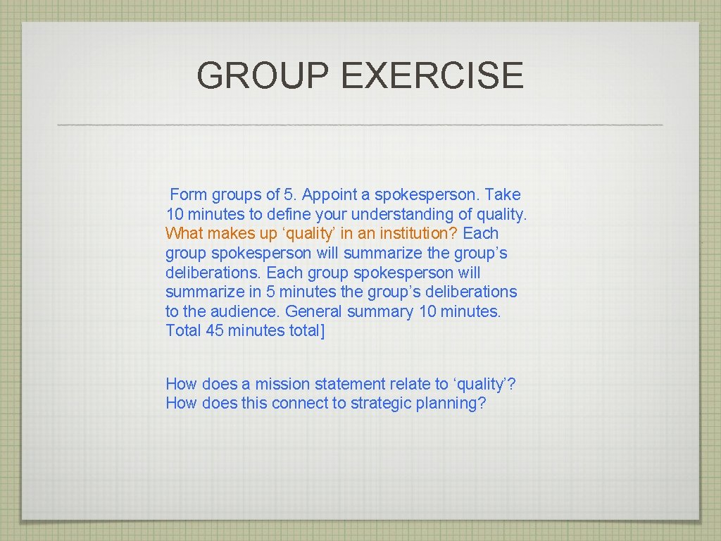 GROUP EXERCISE Form groups of 5. Appoint a spokesperson. Take 10 minutes to define