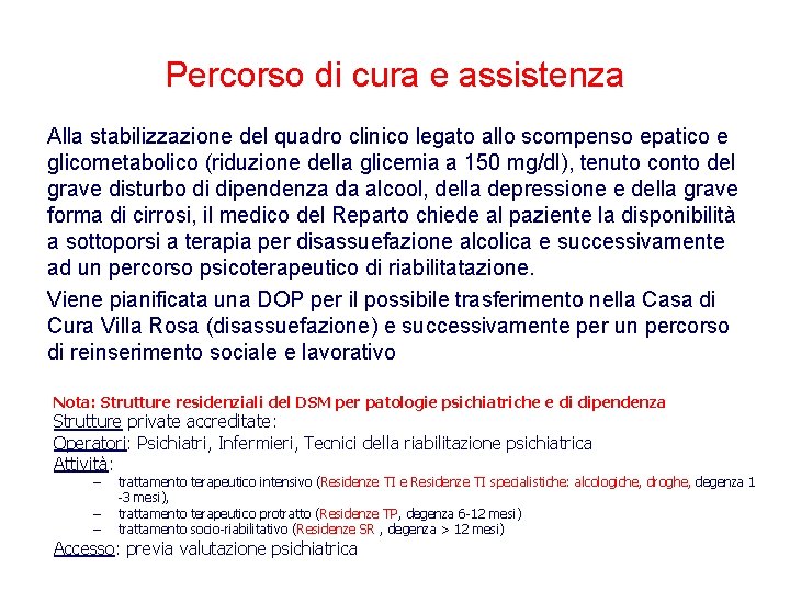 Percorso di cura e assistenza Alla stabilizzazione del quadro clinico legato allo scompenso epatico Percorso di cura e assistenza Alla stabilizzazione del quadro clinico legato allo scompenso epatico