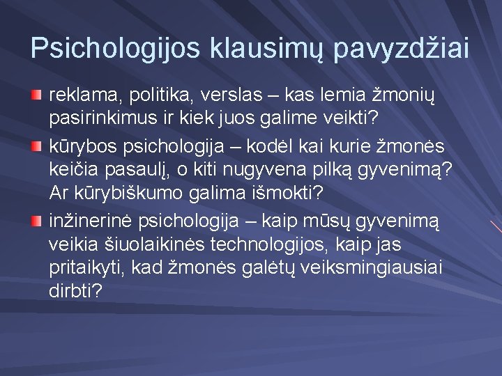 Psichologijos klausimų pavyzdžiai reklama, politika, verslas – kas lemia žmonių pasirinkimus ir kiek juos