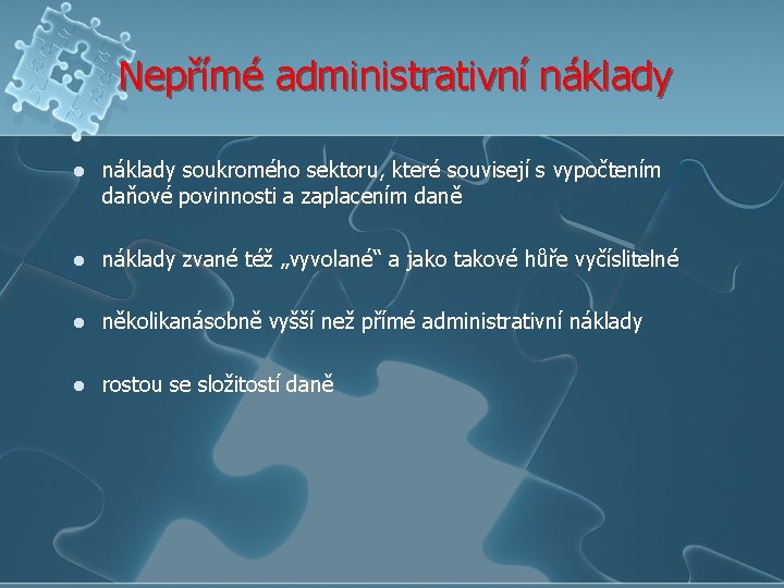 Nepřímé administrativní náklady l náklady soukromého sektoru, které souvisejí s vypočtením daňové povinnosti a