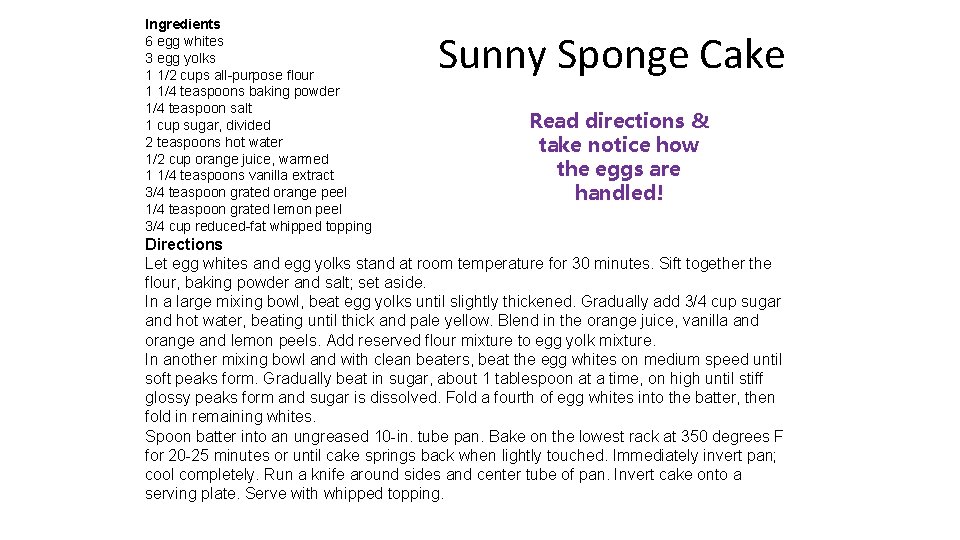 Ingredients 6 egg whites 3 egg yolks 1 1/2 cups all-purpose flour 1 1/4
