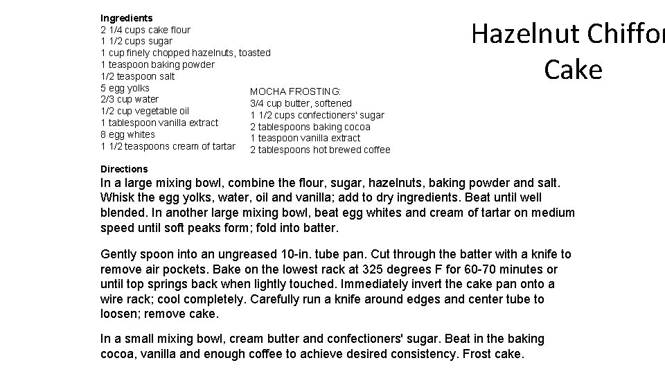 Ingredients 2 1/4 cups cake flour 1 1/2 cups sugar 1 cup finely chopped