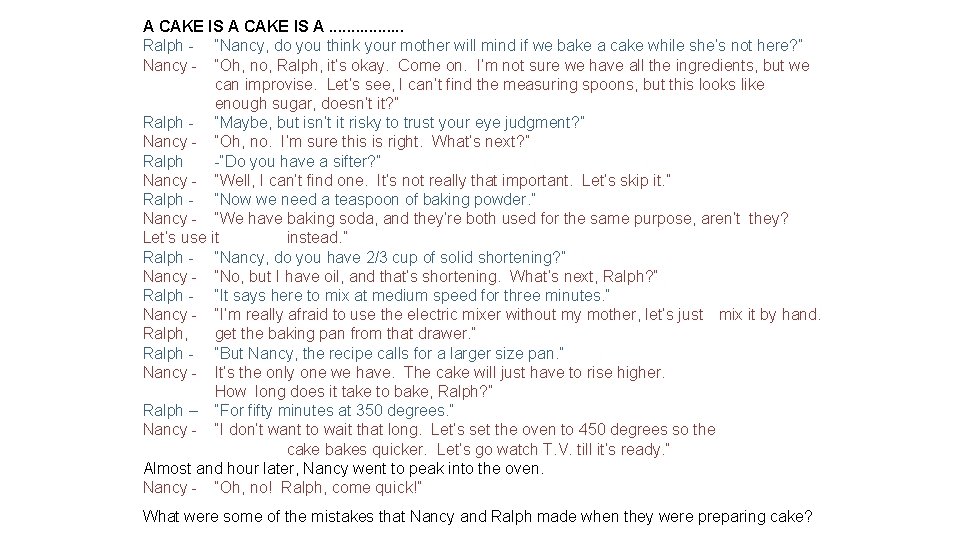 A CAKE IS A. . . . Ralph - “Nancy, do you think your
