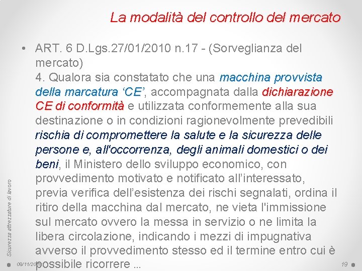 Sicurezza attrezzature di lavoro La modalità del controllo del mercato • ART. 6 D.