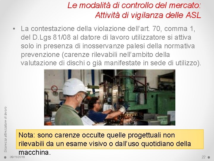 Le modalità di controllo del mercato: Attività di vigilanza delle ASL Sicurezza attrezzature di