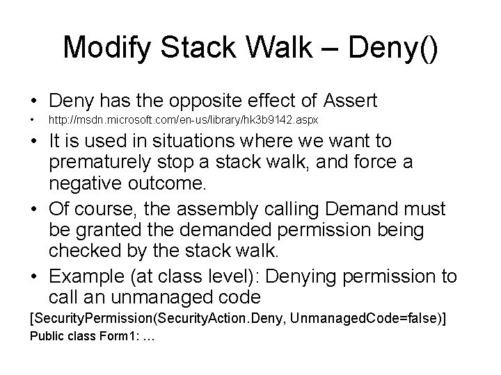 Modify Stack Walk – Deny() • Deny has the opposite effect of Assert •