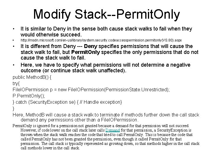 Modify Stack--Permit. Only • It is similar to Deny in the sense both cause