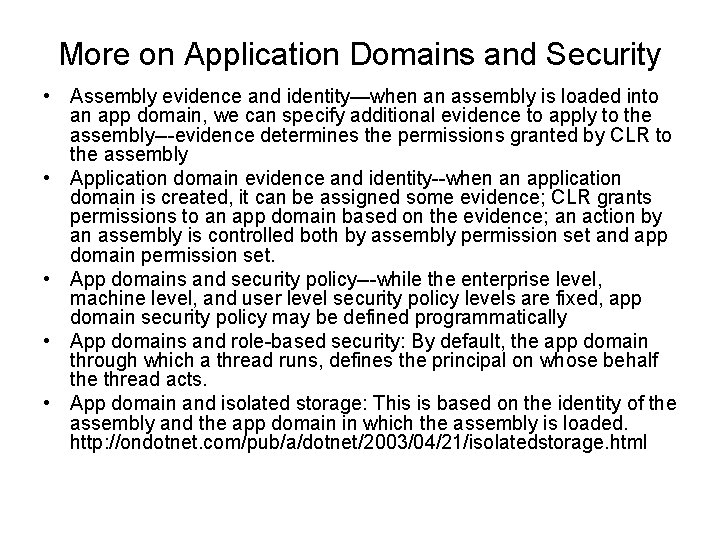 More on Application Domains and Security • Assembly evidence and identity—when an assembly is