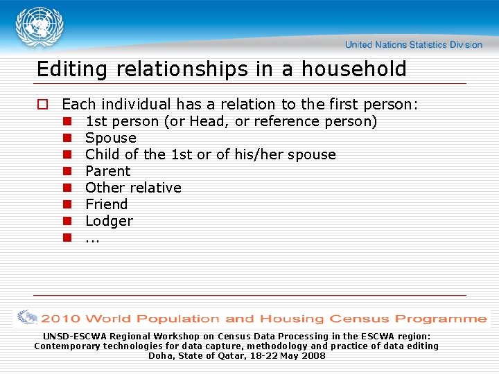 Editing relationships in a household o Each individual has a relation to the first