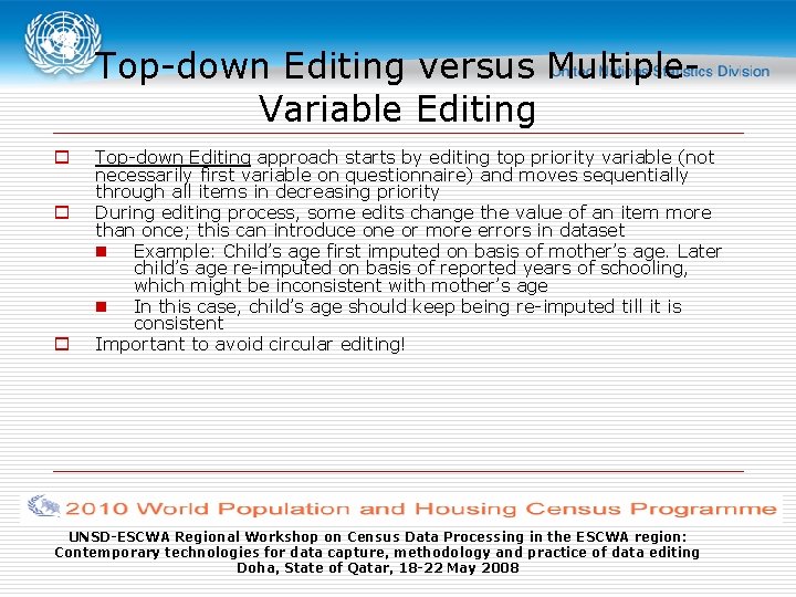 Top-down Editing versus Multiple. Variable Editing o o o Top-down Editing approach starts by