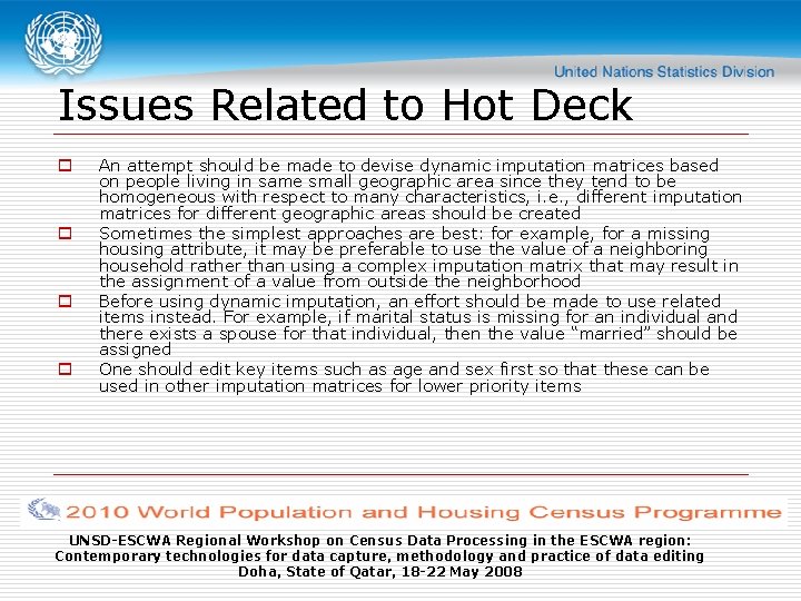 Issues Related to Hot Deck o o An attempt should be made to devise