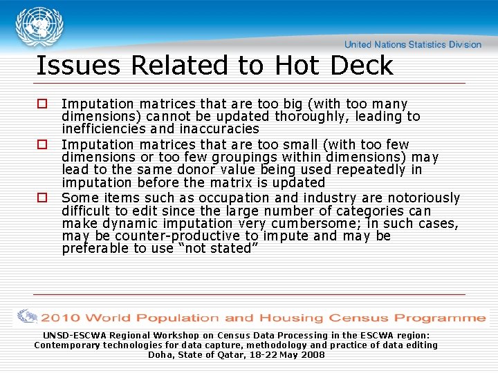 Issues Related to Hot Deck o o o Imputation matrices that are too big