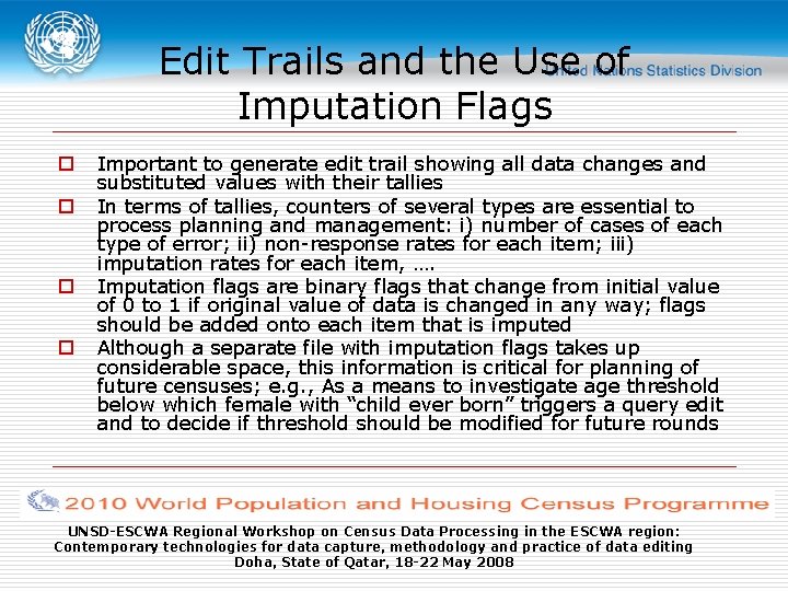 Edit Trails and the Use of Imputation Flags o o Important to generate edit