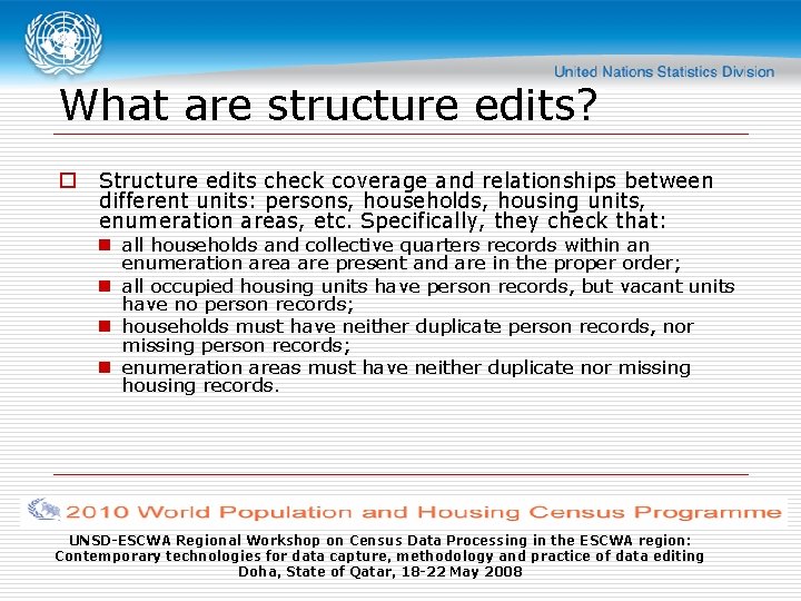 What are structure edits? o Structure edits check coverage and relationships between different units: