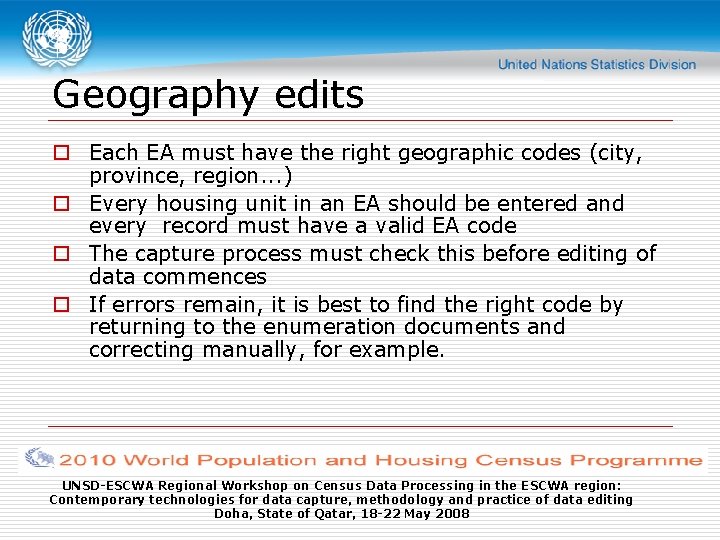 Geography edits o Each EA must have the right geographic codes (city, province, region.