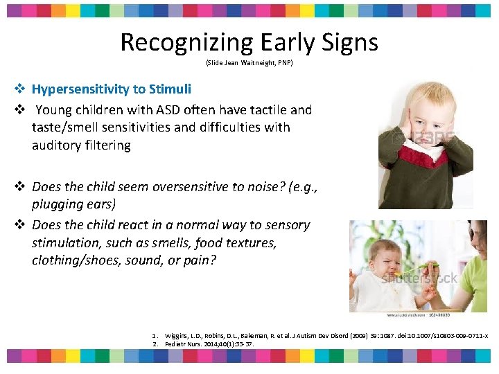 Recognizing Early Signs (Slide Jean Waitneight, PNP) v Hypersensitivity to Stimuli v Young children Recognizing Early Signs (Slide Jean Waitneight, PNP) v Hypersensitivity to Stimuli v Young children