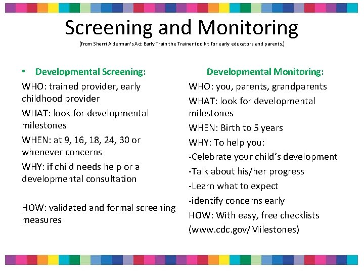 Screening and Monitoring (from Sherri Alderman's Act Early Train the Trainer toolkit for early Screening and Monitoring (from Sherri Alderman's Act Early Train the Trainer toolkit for early