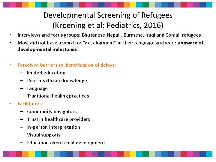 Developmental Screening of Refugees (Kroening et al; Pediatrics, 2016) • • Interviews and focus Developmental Screening of Refugees (Kroening et al; Pediatrics, 2016) • • Interviews and focus