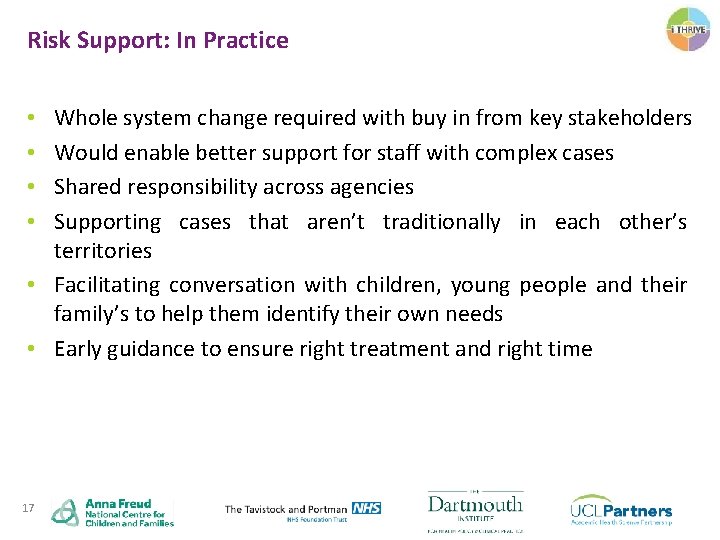 Risk Support: In Practice Whole system change required with buy in from key stakeholders
