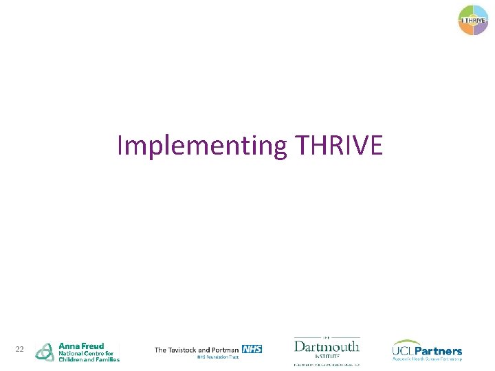 Implementing THRIVE 22 