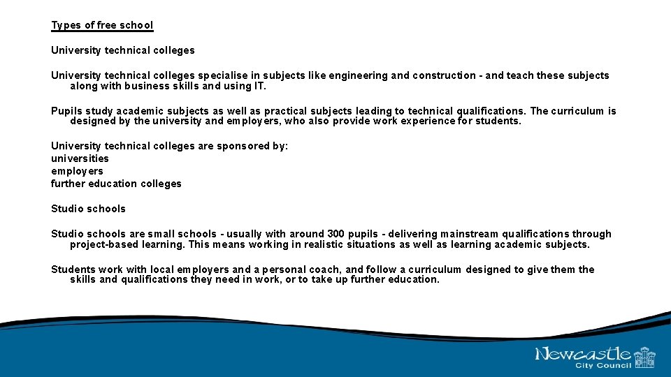 Types of free school University technical colleges specialise in subjects like engineering and construction