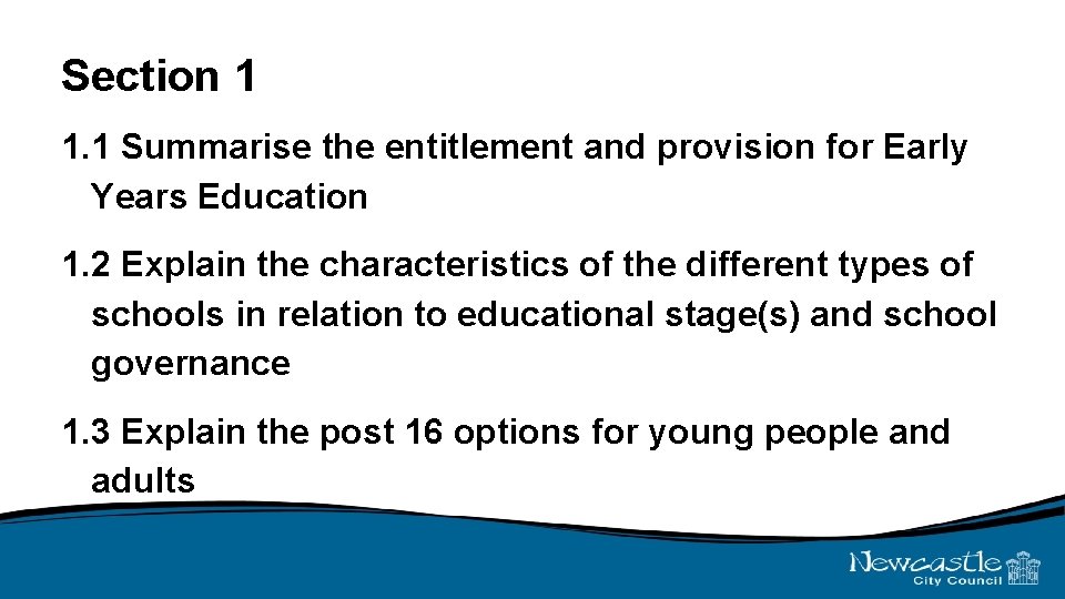 Section 1 1. 1 Summarise the entitlement and provision for Early Years Education 1.