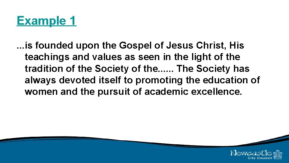 Example 1. . . is founded upon the Gospel of Jesus Christ, His teachings