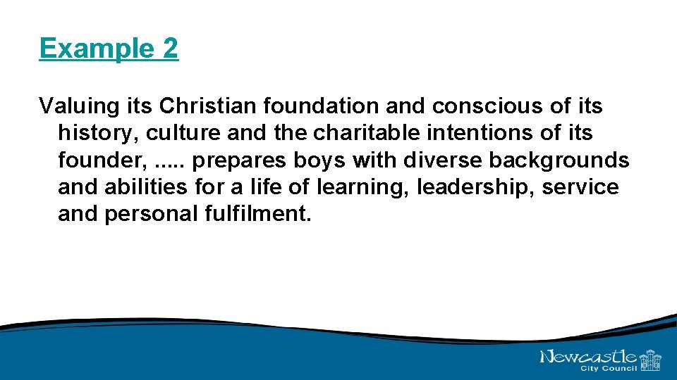 Example 2 Valuing its Christian foundation and conscious of its history, culture and the