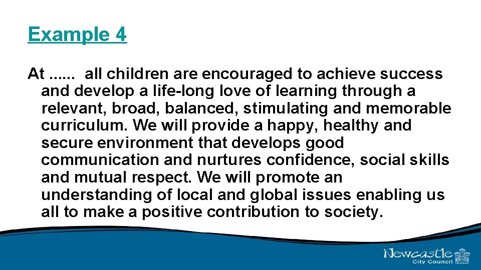 Example 4 At. . . all children are encouraged to achieve success and develop