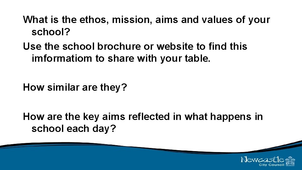 What is the ethos, mission, aims and values of your school? Use the school