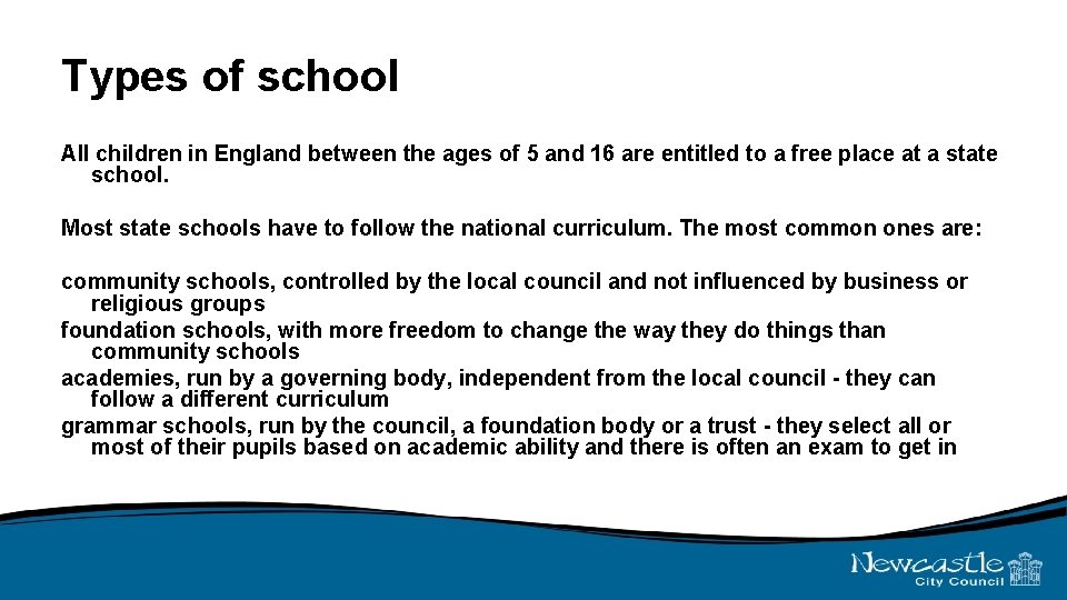 Types of school All children in England between the ages of 5 and 16