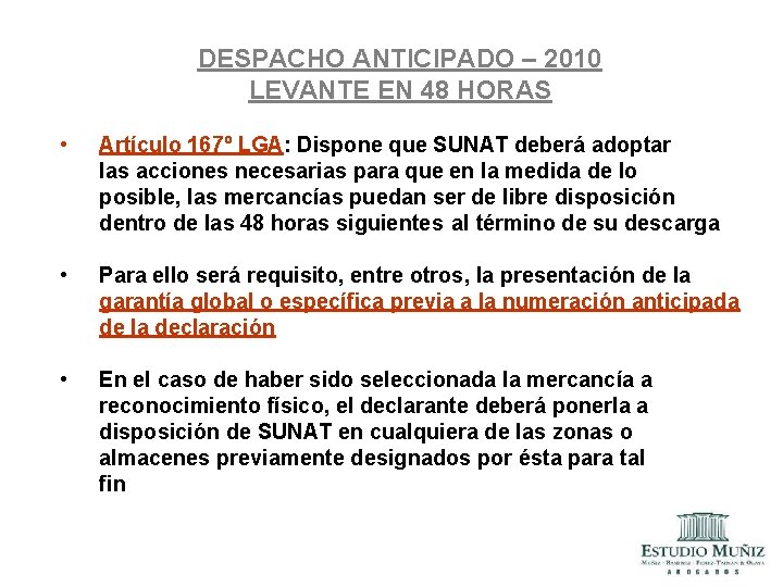 DESPACHO ANTICIPADO – 2010 LEVANTE EN 48 HORAS • Artículo 167º LGA: Dispone que DESPACHO ANTICIPADO – 2010 LEVANTE EN 48 HORAS • Artículo 167º LGA: Dispone que