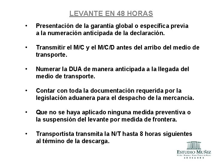 LEVANTE EN 48 HORAS • Presentación de la garantía global o específica previa a LEVANTE EN 48 HORAS • Presentación de la garantía global o específica previa a