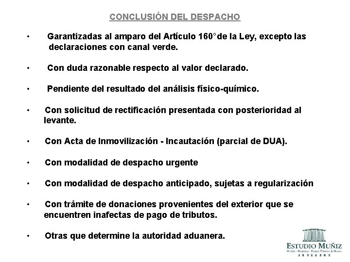 CONCLUSIÓN DEL DESPACHO • Garantizadas al amparo del Artículo 160°de la Ley, excepto las CONCLUSIÓN DEL DESPACHO • Garantizadas al amparo del Artículo 160°de la Ley, excepto las