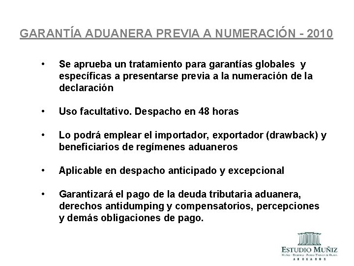 GARANTÍA ADUANERA PREVIA A NUMERACIÓN - 2010 • Se aprueba un tratamiento para garantías GARANTÍA ADUANERA PREVIA A NUMERACIÓN - 2010 • Se aprueba un tratamiento para garantías