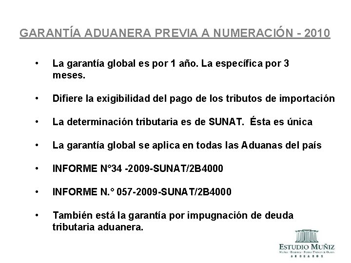 GARANTÍA ADUANERA PREVIA A NUMERACIÓN - 2010 • La garantía global es por 1 GARANTÍA ADUANERA PREVIA A NUMERACIÓN - 2010 • La garantía global es por 1