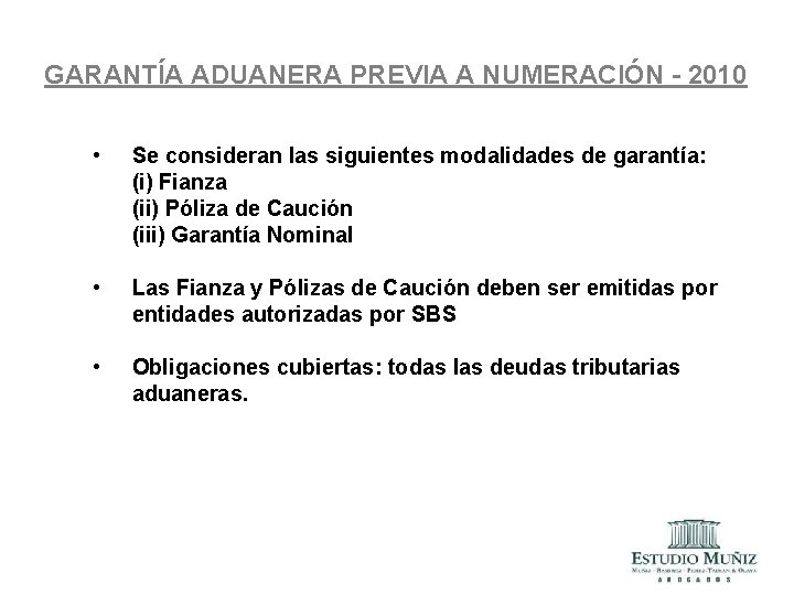 GARANTÍA ADUANERA PREVIA A NUMERACIÓN - 2010 • Se consideran las siguientes modalidades de GARANTÍA ADUANERA PREVIA A NUMERACIÓN - 2010 • Se consideran las siguientes modalidades de