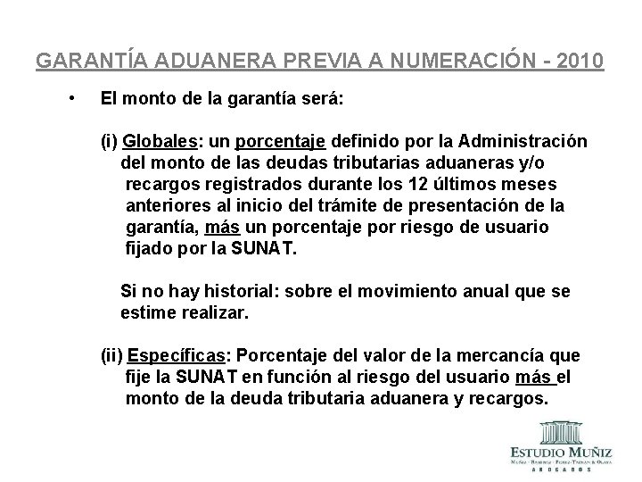 GARANTÍA ADUANERA PREVIA A NUMERACIÓN - 2010 • El monto de la garantía será: GARANTÍA ADUANERA PREVIA A NUMERACIÓN - 2010 • El monto de la garantía será: