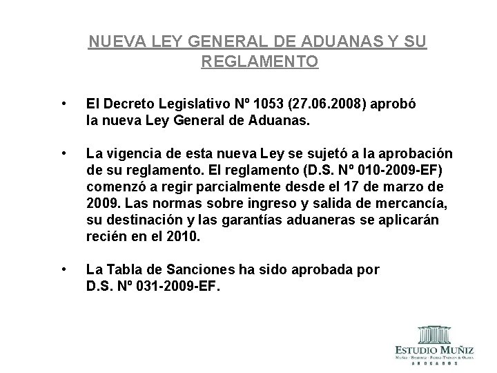 NUEVA LEY GENERAL DE ADUANAS Y SU REGLAMENTO • El Decreto Legislativo Nº 1053 NUEVA LEY GENERAL DE ADUANAS Y SU REGLAMENTO • El Decreto Legislativo Nº 1053