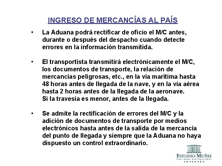 INGRESO DE MERCANCÍAS AL PAÍS • La Aduana podrá rectificar de oficio el M/C INGRESO DE MERCANCÍAS AL PAÍS • La Aduana podrá rectificar de oficio el M/C