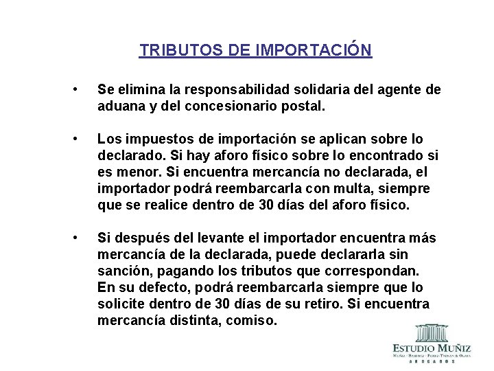 TRIBUTOS DE IMPORTACIÓN • Se elimina la responsabilidad solidaria del agente de aduana y TRIBUTOS DE IMPORTACIÓN • Se elimina la responsabilidad solidaria del agente de aduana y