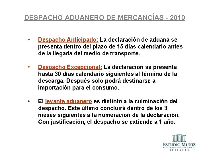 DESPACHO ADUANERO DE MERCANCÍAS - 2010 • Despacho Anticipado: La declaración de aduana se DESPACHO ADUANERO DE MERCANCÍAS - 2010 • Despacho Anticipado: La declaración de aduana se