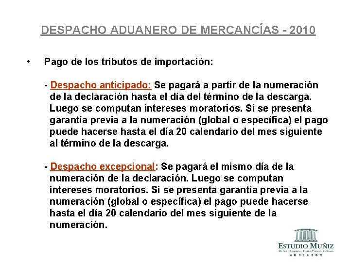 DESPACHO ADUANERO DE MERCANCÍAS - 2010 • Pago de los tributos de importación: - DESPACHO ADUANERO DE MERCANCÍAS - 2010 • Pago de los tributos de importación: -
