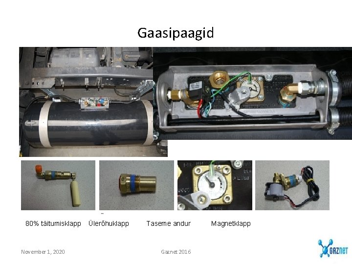 Gaasipaagid 80% täitumisklapp November 1, 2020 Ülerõhuklapp Taseme andur Gaznet 2016 Magnetklapp Gaasipaagid 80% täitumisklapp November 1, 2020 Ülerõhuklapp Taseme andur Gaznet 2016 Magnetklapp