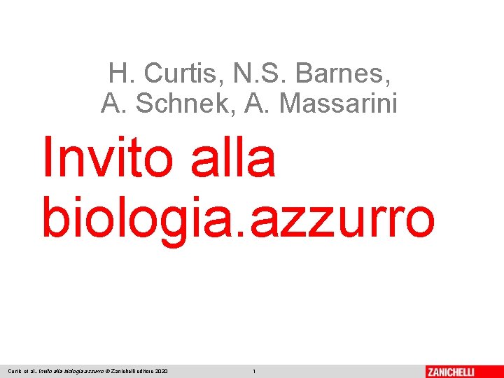 H. Curtis, N. S. Barnes, A. Schnek, A. Massarini Invito alla biologia. azzurro Curtis