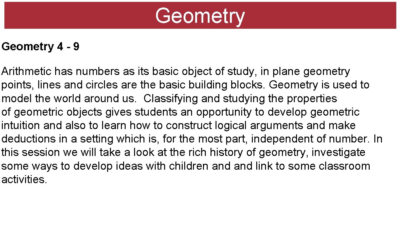 Geometry 4 - 9 Arithmetic has numbers as its basic object of study, in