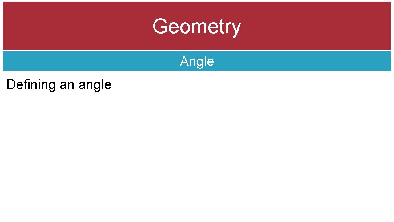 Geometry Angle Defining an angle 