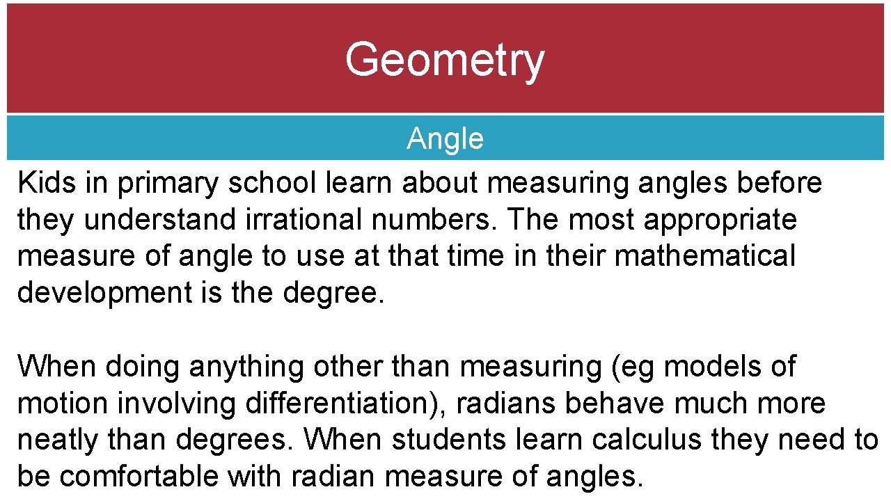 Geometry Angle Kids in primary school learn about measuring angles before they understand irrational