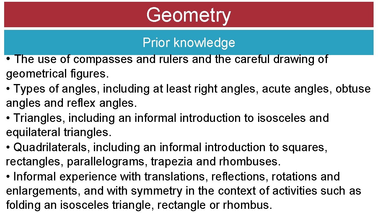 Geometry Prior knowledge • The use of compasses and rulers and the careful drawing
