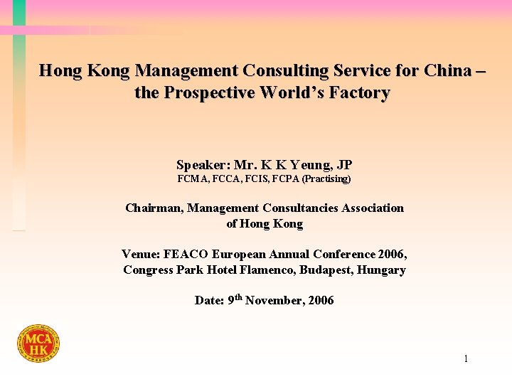 Hong Kong Management Consulting Service for China – the Prospective World’s Factory Speaker: Mr.